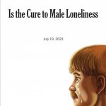 Is the cure to male loneliness image template meme