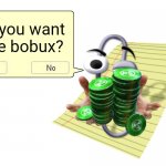 clippy is scamming you | do you want free bobux? | image tagged in clippy | made w/ Imgflip meme maker