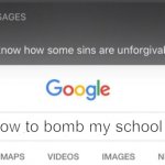 Wdym???? School BAD | How to bomb my school | image tagged in school memes | made w/ Imgflip meme maker
