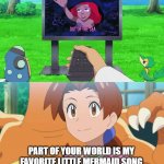 delia ketchum watching the little mermaid on tv | PART OF YOUR WORLD IS MY FAVORITE LITTLE MERMAID SONG | image tagged in delia ketchum watching who on tv,pokemon,disney princesses,that's the neat part you don't,ariel,nintendo | made w/ Imgflip meme maker