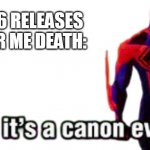 I hope this Doesnt Happen To me. | GTA 6 RELEASES AFTER ME DEATH: | image tagged in bro it s a canon event | made w/ Imgflip meme maker