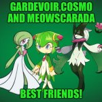 Green background | GARDEVOIR,COSMO AND MEOWSCARADA; BEST FRIENDS! | image tagged in green background,crossover,sonic x,sonic the hedgehog,pokemon | made w/ Imgflip meme maker