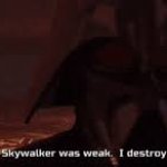 Anakin Skywalker was weak