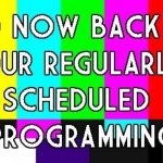 PSA Back to Regular Programming