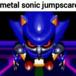 metal sonic jumpscare