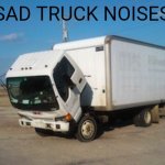 Sad Truck