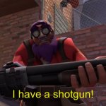 I have a shotgun! template
