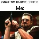 Haha tiktok user go byebye | Me: *plays a popular song*; My friend: OMG THATS THE SONG FROM TIKTOK!!!1!1!1!111!! Me: | image tagged in man loading gun,tiktok,song,funny,memes | made w/ Imgflip meme maker