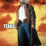 Texas Meme man meme