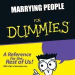 For dummies book | MARRYING PEOPLE | image tagged in for dummies book | made w/ Imgflip meme maker