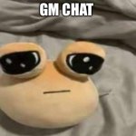 pou | GM CHAT | image tagged in pou | made w/ Imgflip meme maker