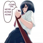 come on we’re going home