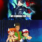 ash and friends scared of phantom thieves | WE COMING FOR YOU; THE PHANTOM THIEVES ARE HERE | image tagged in ash and friends scared of what scary scene,phantom of the opera,pokemon go,nintendo,that wasn't part of my plan,video games | made w/ Imgflip meme maker