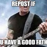 Repost if you have a good father meme