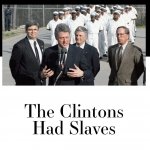 The Clintons Owned Slaves