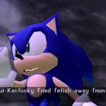 Sonic keep your kff away from me