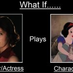 disney movie what if | image tagged in what if actor plays this character,snow white,disney,dolores umbridge,disney princesses,movies | made w/ Imgflip meme maker