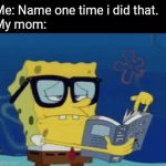 Spongebob book reading | Me: Name one time i did that.
My mom: | image tagged in gifs,spongebob,nerd,book spongebob | made w/ Imgflip video-to-gif maker