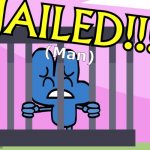 JAILED!! (Man) | (Man) | image tagged in welcome to unikitty jail | made w/ Imgflip meme maker