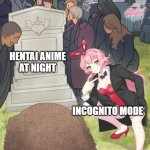 Peace Sign Tombstone Hentai Anime Waifu | HENTAI ANIME
AT NIGHT; INCOGNITO MODE | image tagged in peace sign tombstone,atsuland saga,funny memes,hentai,waifu | made w/ Imgflip meme maker