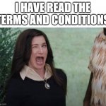 lies, lies and deception | I HAVE READ THE TERMS AND CONDITIONS | image tagged in agatha wink,memes,funny | made w/ Imgflip meme maker