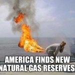Farting with benefits | AMERICA FINDS NEW NATURAL GAS RESERVES | image tagged in memes,darti boy | made w/ Imgflip meme maker