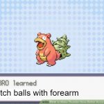 new move unlocked | Scratch balls with forearm | image tagged in new move unlocked | made w/ Imgflip meme maker