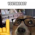 YouTube kids bot be like | ADULT VIDEOS ON KID FRANCHISES/ADULT ANIMATIONS: EXIST; YOUTUBE BOT; IT’S ANIMATION OR KIDS FRANCHISE SO IT’S FOR KIDS, REMOVE COMMENTS | image tagged in nerd dog | made w/ Imgflip meme maker