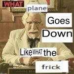 What Plane Goes Down Like WHAT the Frick meme