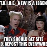 S.T.R.I.K.E._NEW should get sitemod | image tagged in s t r i k e _new should get sitemod | made w/ Imgflip meme maker