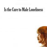 Is the cure to male loneliness