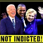 Biden Obama and Hillary marked safe from indictments