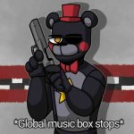 *Global music box stops*