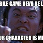 They always steal pepper pig,Fnaf,Poppy playtime, that wierd toliet guy thing, ect. | MOBILE GAME DEVS BE LIKE:; YOUR CHARACTER IS MINE! | image tagged in gaming,memes,fnaf,bendy and the ink machine,cartoon,funny | made w/ Imgflip meme maker