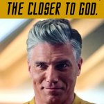 the higher the hair the closer to god captain pike meme | image tagged in the higher the hair the closer to god captain pike meme | made w/ Imgflip meme maker