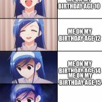 I hate my birthday | ME ON MY BIRTHDAY AGE 10; ME ON MY BIRTHDAY AGE 12; ME ON MY BIRTHDAY AGE 14; ME ON MY BIRTHDAY AGE 15 | image tagged in happiness to despair | made w/ Imgflip meme maker