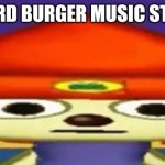 *Beard burger music stops*