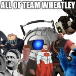 All of Team Wheatley meme