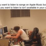 I hate it when this happens | When you want to listen to songs on Apple Music but the song you want to listen to isn’t available in your country: | image tagged in gifs,music,relatable | made w/ Imgflip video-to-gif maker