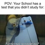 Spain without the S | POV: Your School has a test that you didn’t study for: | image tagged in internal screaming but blue,school,private internal screaming,exam,test | made w/ Imgflip meme maker