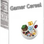 Blank cereal box | Gamer Cereal | image tagged in blank cereal box | made w/ Imgflip meme maker