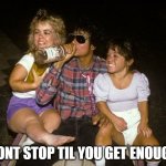 dont stop til you get enough | DONT STOP TIL YOU GET ENOUGH | image tagged in michael jackson,funny,midgets,dwarfs | made w/ Imgflip meme maker