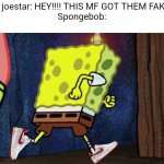 Karma/payback | Moxxie joestar: HEY!!!! THIS MF GOT THEM FAKE J'S!!!!
Spongebob: | image tagged in spongebob running,fake j's,moxxie,helluva boss | made w/ Imgflip meme maker