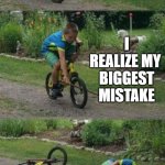 Bike stick kid, real life | LOOKING BACK ON WHEN I WAS YOUNGER; I REALIZE MY 
BIGGEST MISTAKE; WAS NOT HAVING PROFOUND MISTRUST IN EVERYONE AND EVERYTHING | image tagged in bike stick kid real life | made w/ Imgflip meme maker
