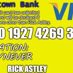 Rick Astley's Infinite Credit Card