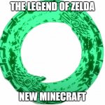 Tears of the Kingdom logo | THE LEGEND OF ZELDA; NEW MINECRAFT | image tagged in tears of the kingdom logo | made w/ Imgflip meme maker