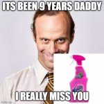 9 years... I thought you just went to get the washing powder. | ITS BEEN 9 YEARS DADDY; I REALLY MISS YOU | image tagged in the vanished father | made w/ Imgflip meme maker