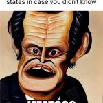 Izzatso? Meme | The United States has 50 states in case you didn't know | image tagged in izzatso meme | made w/ Imgflip meme maker
