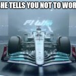 mercedes w13 | THE GUY SHE TELLS YOU NOT TO WORRY ABOUT | image tagged in mercedes w13 | made w/ Imgflip meme maker