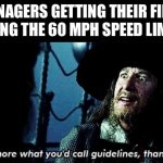 60mph is the minimum actually | TEENAGERS GETTING THEIR FIRST CAR SEEING THE 60 MPH SPEED LIMIT SIGN | image tagged in more like guidelines,teenagers,pirates of the carribean,cars,speed | made w/ Imgflip meme maker